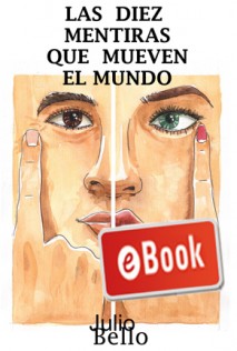 Las diez mentiras que mueven al mundo