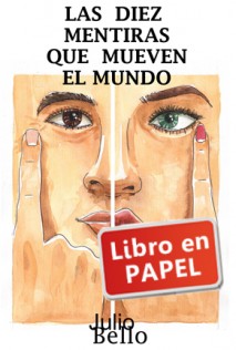 Las diez mentiras que mueven al mundo