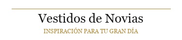 Inspiración para encontrar tu vestido de novia